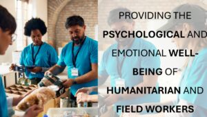 Read more about the article Providing psychological support for humanitarian workers, expatriates and field professionals